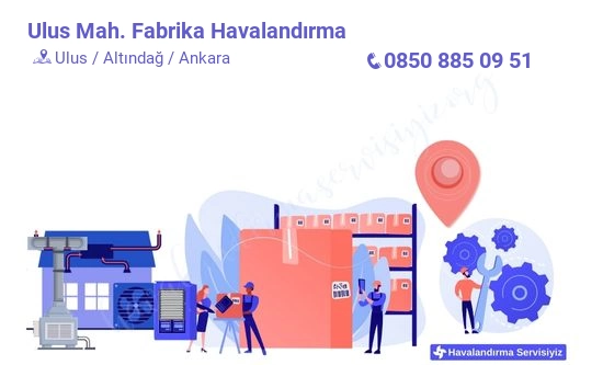 Ulus fabrika havalandırma sistemleri imalat firması iletişim bilgileri