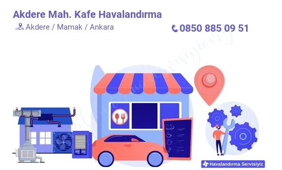 Akdere kafe havalandırma sistemleri imalat firması iletişim bilgileri