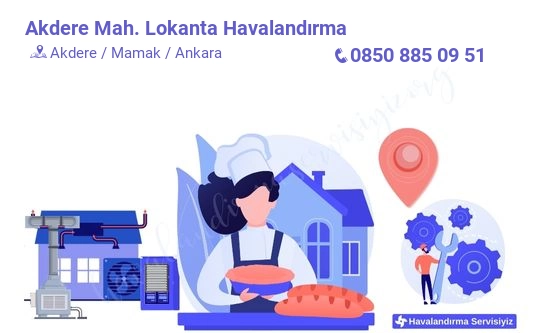 Akdere lokanta havalandırma sistemleri imalat firması iletişim bilgileri