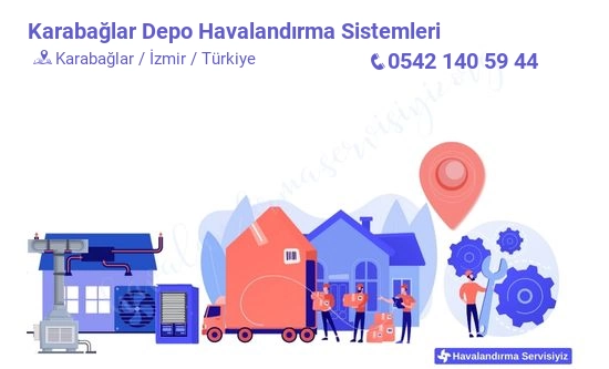 Karabağlar depo havalandırma sistemleri servisi iletişim bilgileri