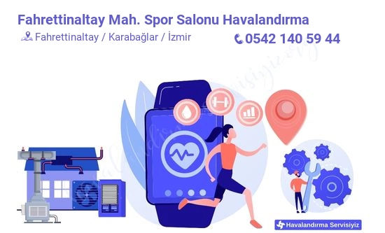 Fahrettinaltay spor salonu havalandırma sistemleri imalat firması iletişim bilgileri
