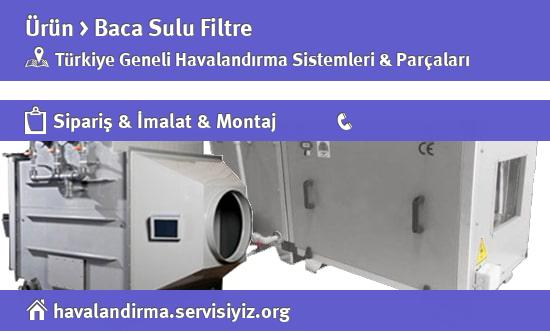 baca sulu filtre satışı, baca sulu filtre havalandırma, baca sulu filtre imalat, baca sulu filtre imalatçısı, baca sulu filtre fiyatları, baca sulu filtre montajı