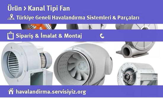 kanal tipi fan satışı, kanal tipi fan havalandırma, kanal tipi fan imalat, kanal tipi fan imalatçısı, kanal tipi fan fiyatları, kanal tipi fan montajı