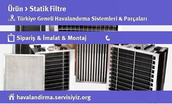 statik filtre satışı, statik filtre havalandırma, statik filtre imalat, statik filtre imalatçısı, statik filtre fiyatları, statik filtre montajı