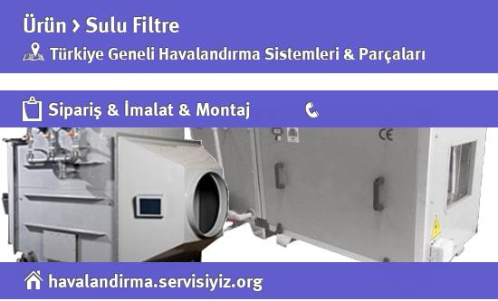 sulu filtre satışı, sulu filtre havalandırma, sulu filtre imalat, sulu filtre imalatçısı, sulu filtre fiyatları, sulu filtre montajı