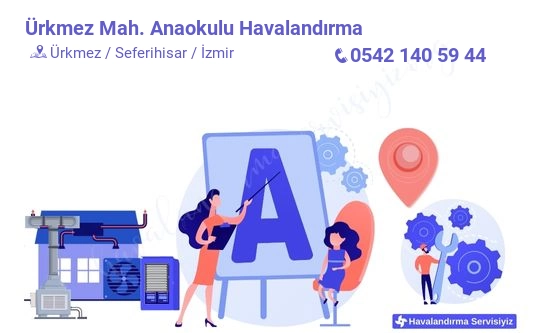 Ürkmez anaokulu havalandırma sistemleri imalat firması iletişim bilgileri