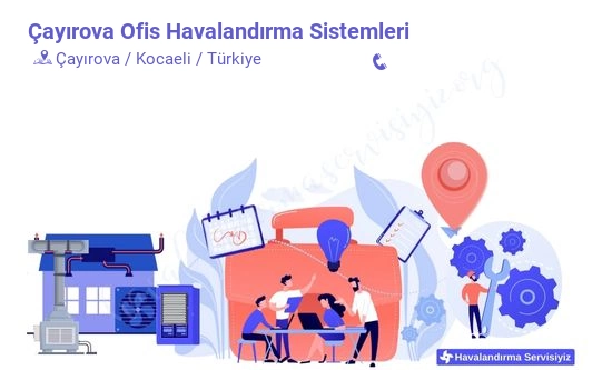 Çayırova ofis havalandırma sistemleri servisi iletişim bilgileri